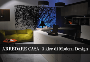 Articolo- arredare casa- 3 idee-modern design